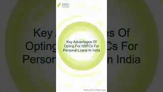 Key Advantages Of Opting For NBFCs For Personal Loans In India | SMFG India Credit