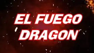 El Fuego Dragon XWA Entrance video