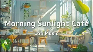 Lori Music Morning Sunlight Caf&eacute; | Lofi Beats for a Fresh Start | Morning | Relax | 放鬆 | 咖啡廳音樂