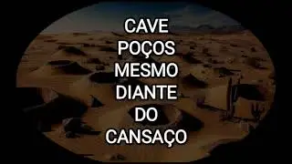 Devocional Di&aacute;rio 01671 - Cave Po&ccedil;os, Mesmo Diante do Cansa&ccedil;o 