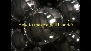 How to make ball bladder