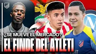 RASPADORI & NÁPOLES | ALMADA & BENFICA | 🔎EL 'FINDE' DEL ATLETI