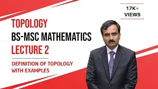 Topological Space Definition | Topology Definition with Examples | MSc Mathematics Lectures