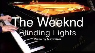 The Weeknd - Blinding Lights - ( Solo Piano Cover) - Maximizer