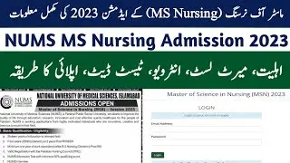Ms Nursing (MSN) Admissions || NUMS Admission 2023 || Complete information about MSN Admissions 2023