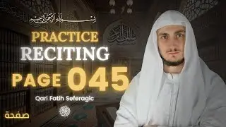 Page 45 - Al-Baqarah | Recite the Quran Page by Page with Qari Fatih Seferagic