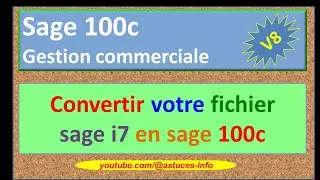 Sage 100c Gestion commerciale - Convertir votre fichier 