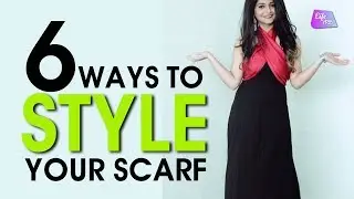 Six Different Ways To Style Your Scarf | Fashion | Life Tak