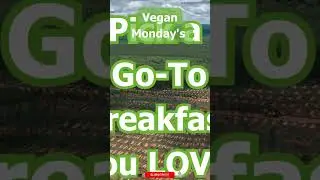 New Vegan?  Start Your Monday Like This! #farmlife #highrawvegandiet #agriculture