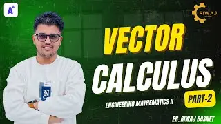 Vector Calculus | Engineering Mathematics | IOE | Free Demo Lecture | Er. RIWAJ BASNET|#engineering