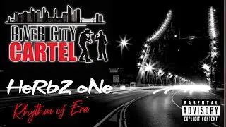 HeRbZ oNe - River City CARTEL