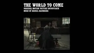 Daniel Blumberg - First Kiss - The World To Come (Original Motion Picture Soundtrack)