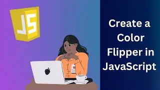 Create a Color Flipper in JavaScript