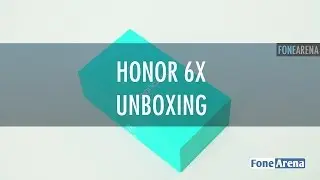 Honor 6X Unboxing and First Impressions