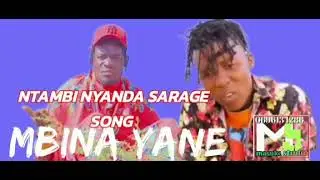 NTAMBI NYANDA SARAGE SONG MBINA YANE