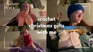 cozy crochet vlog 🧶🎄❄️ crochet christmas gifts with me!