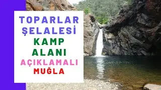 Toparlar Şelalesi &ndash; Muğla &Ccedil;adır ve Karavan Kamp Alanı