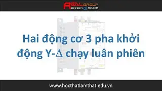 Mạch điều khiển 2 động cơ 3 pha khởi động Sao - Tam giác chạy luân phiên |  RealEDU