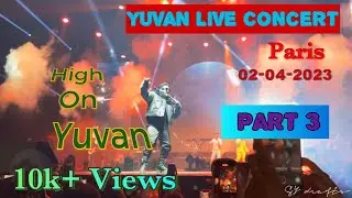 Yuvan Shankar Raja Live Concert Paris | Part 3 | High On Yuvan | 02-04-2023 | Vlog | #yuvanhits