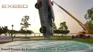 Exeed Droops An Exlantix ET (Sterra ET) From 10-Story Height (32 meters), See What Ensues?