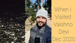 वैष्णो देवी यात्रा | RJ Sachin | Info and Journey Updates #Dec2020 #vaishnodeviyatra #wintervisit