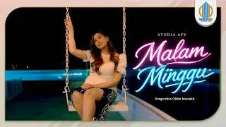 MALAM MINGGU - AYUDIA AYU  (Official Music Video)