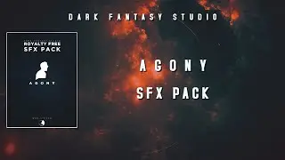 Dark Fantasy Studio- AGONY (royalty free sound effect pack)
