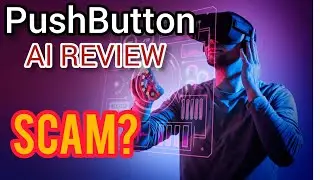 Pushbutton AI Review 2024 | SCAM ALERT OR LEGIT? PushButton AI reviews