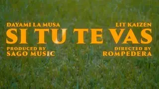 Dayami La Musa ❌ Lit Kaizen - Si Tu Te Vas (Video Oficial)
