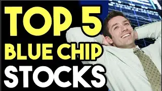 Top 5 Blue Chip Stocks 2021