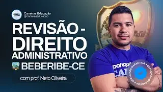 Revisão Beberibe-CE - Direito Administrativo | Carreiras Educação