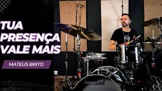 Tua Presen&ccedil;a Vale Mais - Mateus Brito - JC Batera (DRUM COVER)