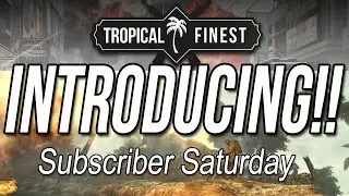 INTRODUCING @TropicalsFinest!! - Subscriber Saturday