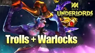 Trolls And Warlocks [DOTA Underlords]