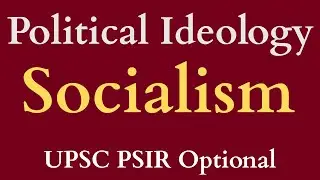 Political Ideology Socialism | UPSC PSIR Optional | Variants, Thinkers, Critique of Capitalism
