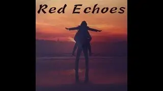 Red Echoes - The Last Parade