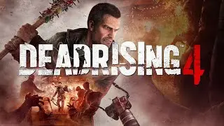 Dead Rising 4 - Case 0 - Playthrough - No Commentary