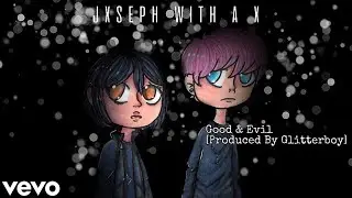 Jxseph, Lil Jxseph - Good & Evil [Produced By Glitterboy] (Official Audio)