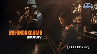 Merindukanmu – DMasiv | Cover by Swax