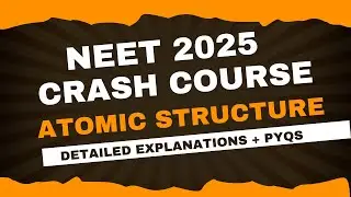 Atomic Structure ONE Shot | NEET 2025 | Most Important Concepts | PYQs| Chemcrack
