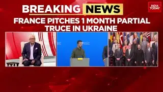 France Proposes One-Month Ceasefire In Ukraine-Russia War Amidst Global Tensions | India Today