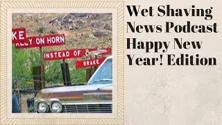 Wet Shaving Talk Podcast - Happy New Year!