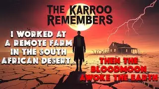 I Worked at a Remote Farm in the South African Desert... Then the BLOODMOON Awoke the Earth
