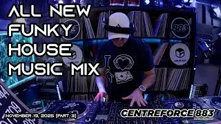 🎉All-New🎉 Funky House Mix | Centreforce Radio 88.3 | November 19, 2025 [Part 3]