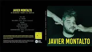 Javier Montalto - 10 Minutos Frente al Espejo - FULL ALBUM 2022