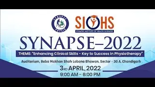 SYNAPSE–2022 - “Enhancing Clinical Skills - Key to Success in Physiotherapy