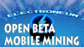 ELECTRONEUM OPEN BETA MOBILE MINING