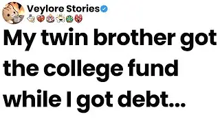My twin brother got the college fund while I got debt.