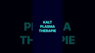 Kalt Plasma Therapie #gesch&auml;ftsidee