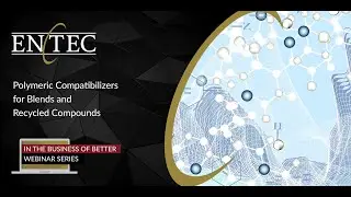 Polymeric Compatibilizers for Blends and Recycled Compounds Webinar